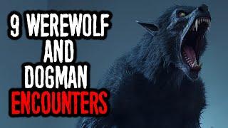 9 WEREWOLF & DOGMAN Encounters