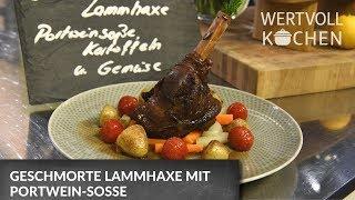 Geschmorte Lammhaxe mit Portwein-Soße | WERTVOLL KOCHEN