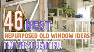 46 Best Repurposed Old Window Ideas That Are So Beautiful