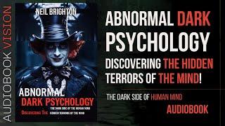 Abnormal Dark Psychology Audiobook: Exploring the Dark Side of the Human Mind