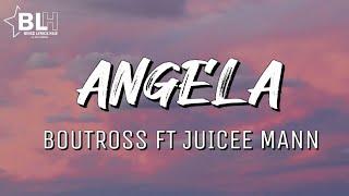 Boutross ft Juicee Man - Angela (Lyrics)