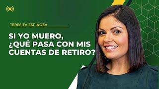 4/18  Si yo Muero, ¿Que pasa con mi 401k o plan de retiro?