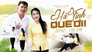 Cặp Đôi Tuyệt Đỉnh Song Ca | Hà Tĩnh Quê Ơi - Vân Anh x A Páo [MV Official]