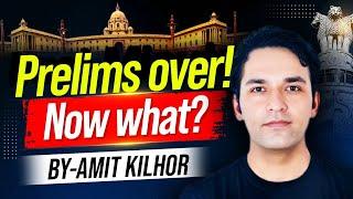 UPSC CSE Prelims 2025 is OVER. What next? Whats the next year PLAN?  | AMIT KILHOR