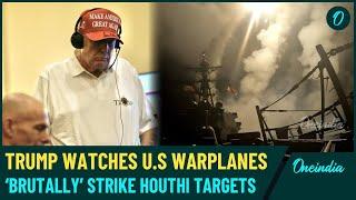 Trump Watches ‘Hell Rain Down’ on Houthis as U.S. Warplanes Strike Yemen | Watch the Shocking Video