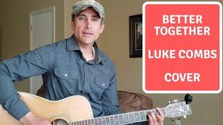 Better Together - Luke Combs | Robbie Trujillo Cover