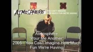 Atmosphere - Pour Me Another