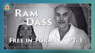 Ram Dass | Free in Form Part 1