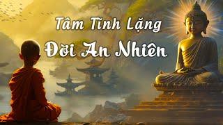 Nhạc ngồi thiền tĩnh tâm cho buổi sáng - Nhạc ngồi thiền không lời giúp tâm tĩnh lặng, đời an nhiên.