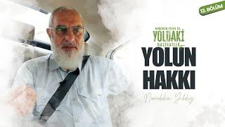 YOLUN HAKKI | YOLDAKİ NASİHATLER | Nureddin YILDIZ [13. BÖLÜM]