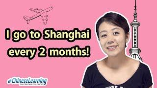 Beginner Mandarin Chinese: "I Go to Shanghai Every Two Months!" with eChineseLearning