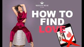 HOW TO FIND LOVE | MIDLIFE MUSE | DR. AMANDA HANSON