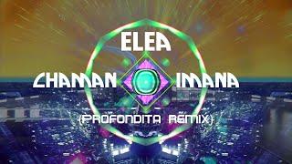 Elea - Chaman Imana (Profundita RMX) (spacey psy-chill central-perspective trip)