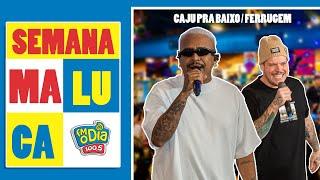 CAJU PRA BAIXO part. FERRUGEM (Completo) #SEMANAMALUCA @radiofmodia