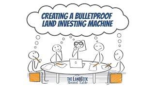 Creating A Bulletproof Land Investing Machine | Land Investing Podcast