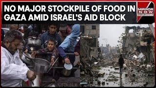 Gaza On Edge Days After Israel Blocks Aid; UN Warning On Food Security; 'No Major Stockpile Of Food'