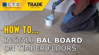 How To Install BAL Board On Timber Floors