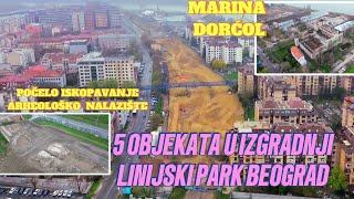 Beograd LINIJSKI PARK zidanje 5 objekata trenutno MARINA DORĆOL u maju radovi,Centrala čeka obnovu