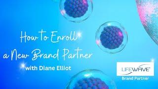 How to Enroll a New LifeWave Brand Partner