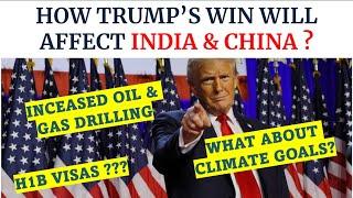 HOW TRUMP’S WIN WILL AFFECT INDIA, CHINA & THE GLOBAL ECONOMY ?