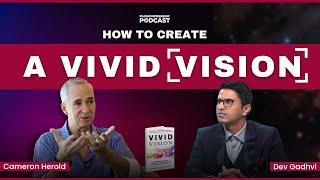 How To Create A Vivid Vision - Cameron Herold | Passionpreneur Podcast by Dev Gadhvi