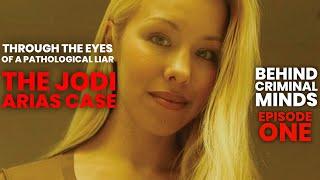 Jodi Arias | Through the Eyes of a Pathological Liar | Episode 1