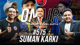 On Air With Sanjay #575 - Suman Karki