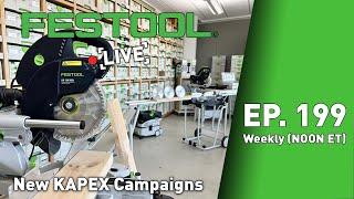 Festool Live Episode 199 - Kapex Campaign