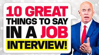 TOP 10 ‘INCREDIBLY POWERFUL THINGS’ TO SAY in a JOB INTERVIEW!