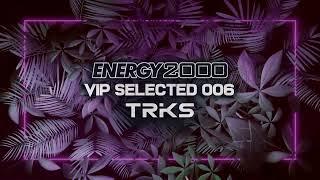 VIP SELECTED 006 - DJ TRIKS - ENERGY 2000 KATOWICE [09.22]