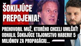 TAJOMSTVO Haberu prasklo! Prehovoril muž, ktorého chceli umlčať! “5 miliónov za propagáciu”