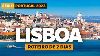 O QUE FAZER EM LISBOA, PORTUGAL (Roteiro de 2 dias)