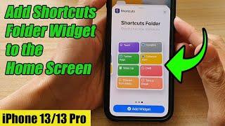 iPhone 13/13 Pro: How to Add the Shortcuts Folder Widget to the Home Screen