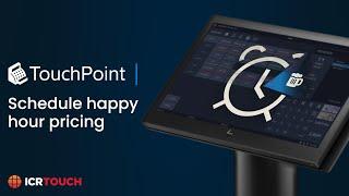 TouchPoint Schedule Happy Hour Pricing | ICRTouch