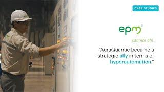 EPM Group Case study: "AuraQuantic became a strategic ally in terms of hyperautomation."