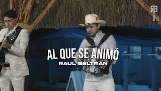 Al Que Se Animo - Raul Beltran - (Video Musical)