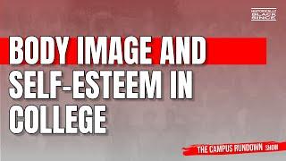 Body Image as an HBCU College Student- The Campus Rundown Show