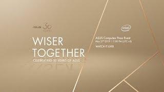 ASUS Computex 2019 | Wiser Together