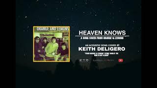 Heaven Knows | Acoustic Cover by Keith Deligero