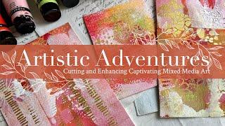 Artistic Adventures: Cutting and Enhancing Captivating Mixed Media Art