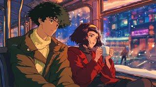 1980's Train Ride Jazz playlist  Faye Valentine x Cowboy Bebop lofi [beats to enjoy/sleep/focus]