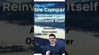 Characteristics of Invincible Companies - Alex Osterwalder #innovation #innovationpodcast #business