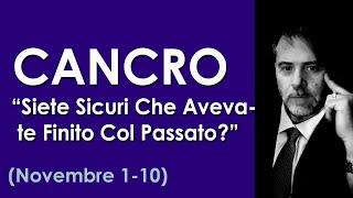 CANCRO (Novembre 1-10) Si rifà` vivo il passato e...! Oroscopo Tarocchi 