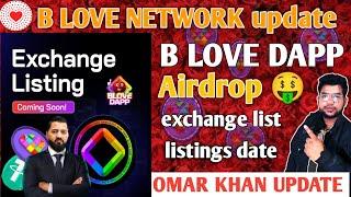 B LOVE DAPP AIRDROP exchange listings date withdrawal B LOVE NETWORK today update