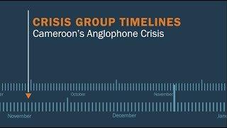 Crisis Group Timelines: Cameroon's Anglophone Crisis