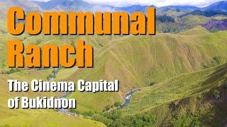 Communal Ranch: The Cinema Capital of Bukidnon