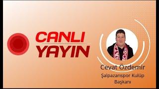 ŞALPAZARISPOR KULÜP BAŞKANI CEVAT ÖZDEMİR