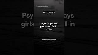 Psychology says girls mostly fall in love… Quotes #shorts #motivation #psychologyfacts