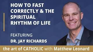 How to Fast Correctly & the Spiritual Rhythm of Life