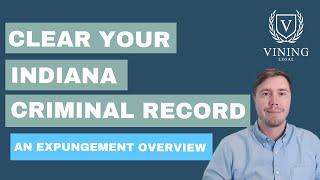 Indiana Expungement - An overview of the Qualifications